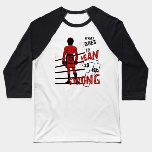 Ippo the boxer  What does it mean to be strong Baseball T-Shirt